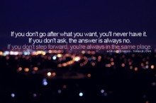 If you don't go after what you want, you'll never have it 2.jpg